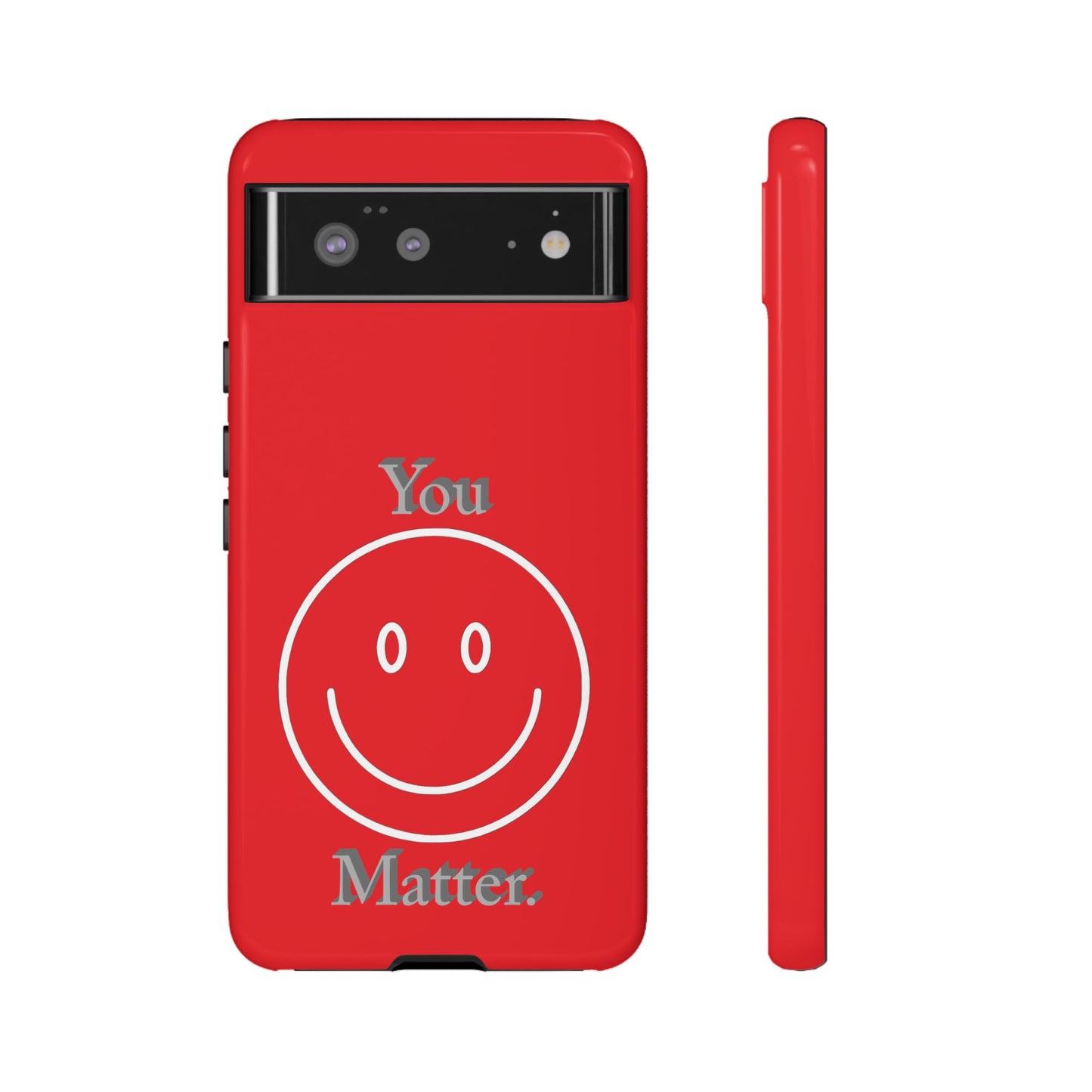 You Matter. Phone Case